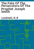 The_fate_of_the_persecutors_of_the_prophet_Joseph_Smith