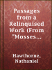 Passages_from_a_Relinquised_Work__From__Mosses_from_an_Old_Manse__