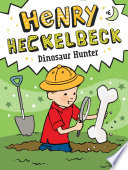 Henry_Heckelbeck__dinosaur_hunter