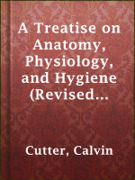 A_Treatise_on_Anatomy__Physiology__and_Hygiene__Revised_Edition_