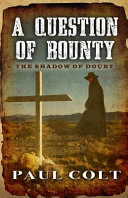 A_Question_of_Bounty___The_Shadow_of_Doubt___Paul_Colt