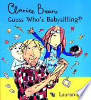 Clarice_Bean__guess_who_s_babysitting_
