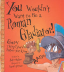 You_wouldn_t_want_to_be_a_Roman_gladiator