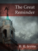The_Great_Reminder__a_Moroni_Traveler_Novel