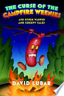 The_curse_of_the_campfire_weenies__and_other_warped_and_creepy_tales