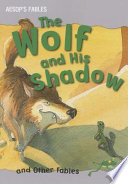 The_Wolf_and_his_shadow_and_other_fables