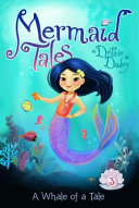 A_whale_of_a_tale____Mermaid_Tales_Book_3_